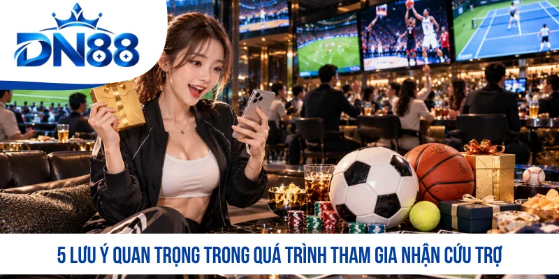 5 lưu ý quan trọng trong quá trình tham gia nhận cứu trợ