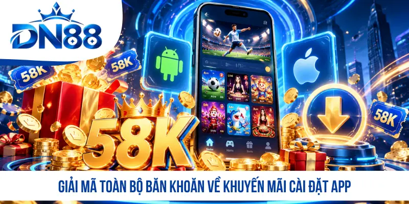 Giải mã toàn bộ băn khoăn về khuyến mãi cài đặt app