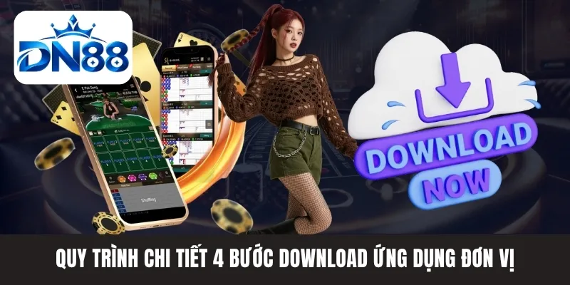 Quy trình chi tiết 4 bước download ứng dụng đơn vị Quy trình chi tiết 4 bước download ứng dụng đơn vị