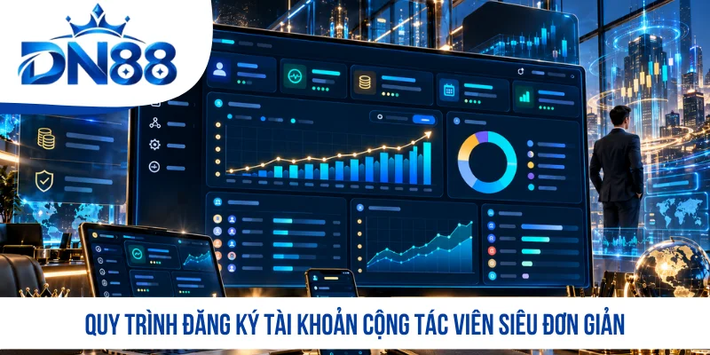 Quy trình đăng ký tài khoản cộng tác viên siêu đơn giản Quy trình đăng ký tài khoản cộng tác viên siêu đơn giản