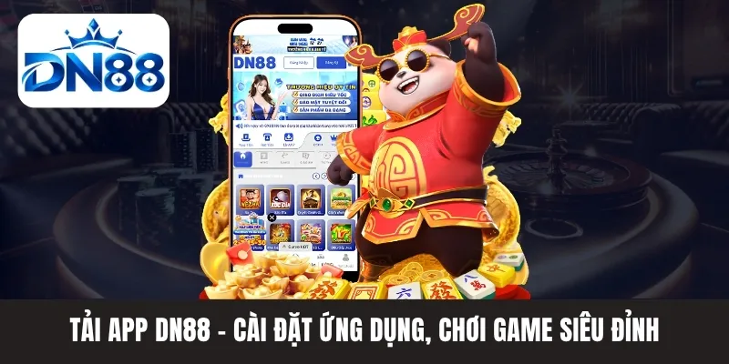 Tải App DN88 - Cài Đặt Ứng Dụng, Chơi Game Siêu Đỉnh