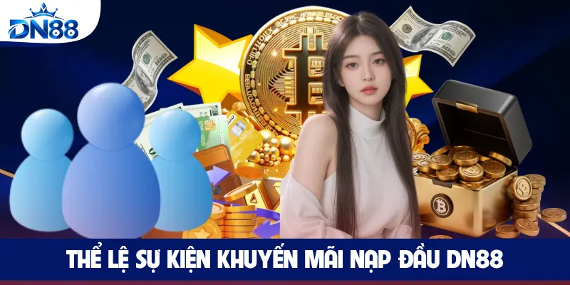 Thể lệ sự kiện khuyến mãi nạp đầu DN88